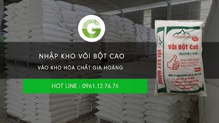 Nhập Kho Vôi Bột CaO Vào Kho Hóa Chất Gia Hoàng