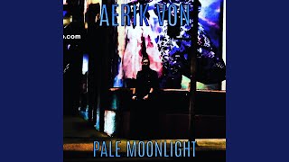 Pale Moonlight - Aerik Von