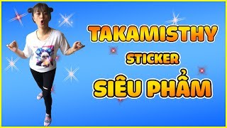 Takamisthy - Siêu phẩm Sticker độc quyền