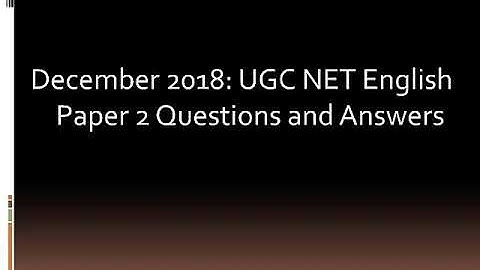 December 2018-NTA UGC NET English Paper 2 Questions and Answers Part 2