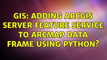 GIS: Adding ArcGIS Server feature service to ArcMap data frame using Python? (2 Solutions!!)