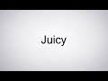 How to pronounce juicy