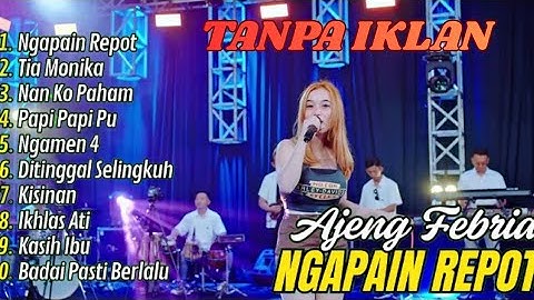 AJENG FEBRIA - FULL ALBUM DANGDUT TIMUR | Ngapain Repot - Tia Monika - Nan Ko Paham FYP TIKTOK 2025