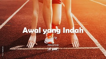 Video Lyrics | Awal Yang Indah - Tere
