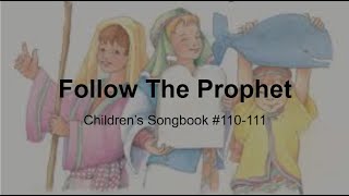 Follow the Prophet: Children's Songbook #110-111 (With Lyrics)