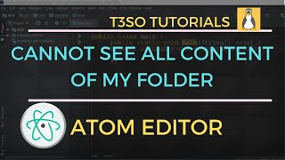 Cannot see all content of My folder in Atom Editor