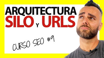 Arquitectura SILO y lógica de URLS - Curso SEO #9