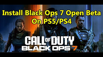 How To Download/Install Black Ops 7 Open Beta On PS5/PS4