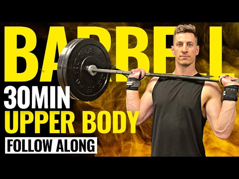 30 MINUTE UPPER BODY BARBELL WORKOUT | Follow Along