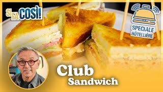 Club Sandwich - Si Fa Così Chef Bruno Barbieri