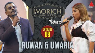 Imorich Tunes | EP 09 | Ruwan Hettiarachchi & Umaria Sinhawansa With Dinesh Subasinghe | Sirasa TV