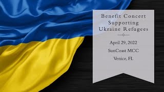 Ukraine Benefit Concert April 29, 2022 SunCoast MCC