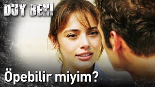 Duy Beni 9. Bölüm - Öpebilir miyim?