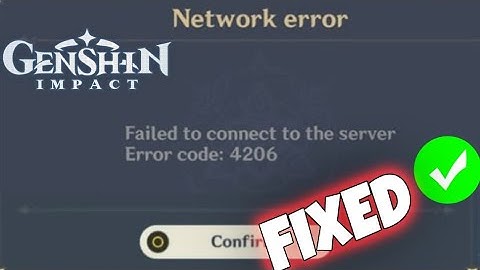 How To Fix " Failed to connect to the server Error Code: 4206 " Error In Genshin Impact