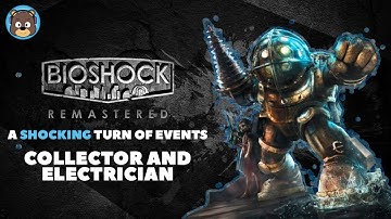 Bioshock Remastered | "A Shocking Turn Of Events" - Collector and Electrician | Xbox One