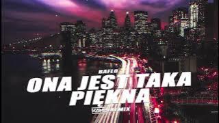 BAFLO - Ona jest taka piękna (KAMIŚ REMIX)