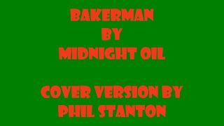 Bakerman by Midnight Oil - cover version