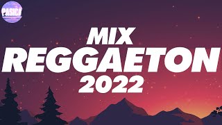 MIX REGGAETON 2022 - LO MAS NUEVO 2022 - LO MAS SONADO