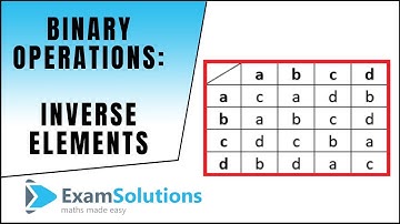 Inverse elements for Binary operations : ExamSolutions Maths Revision