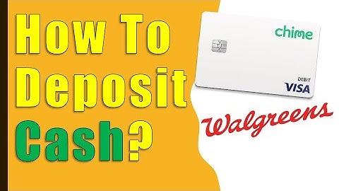How to deposit money to Chime at Walgreens?