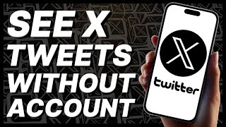 Cracking Down on Credentials: How to See Tweets Without Account