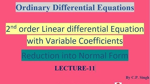 Second-order ODE with variable coefficients|| Reduction into Normal Form || Lecture-11