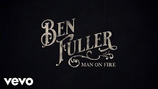 Ben Fuller - Man on Fire (Lyric Video)