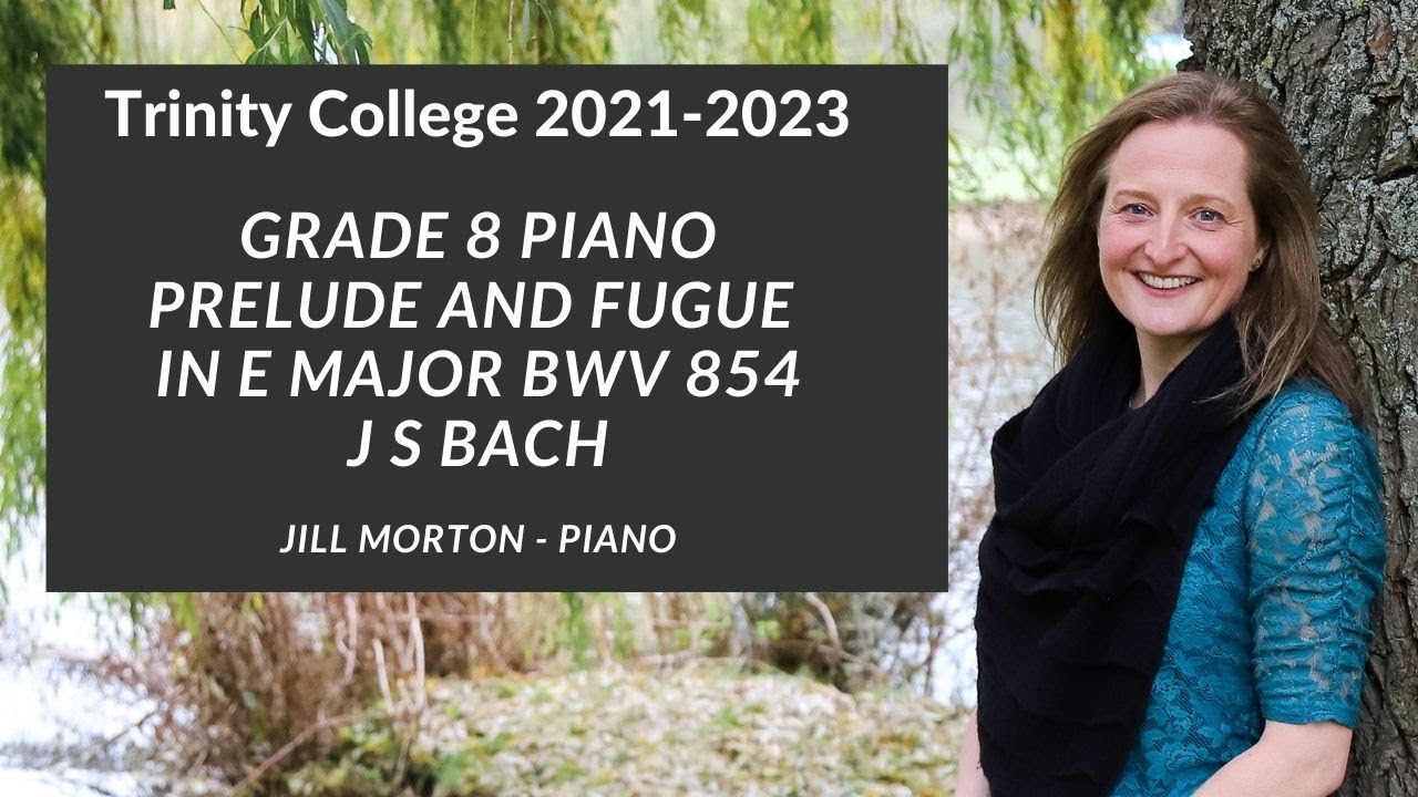 Prelude and Fugue in E major - Bach, Grade 8 Trinity College 2021-2023 Jill Morton - Piano