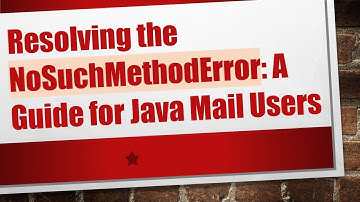 Resolving the NoSuchMethodError: A Guide for Java Mail Users