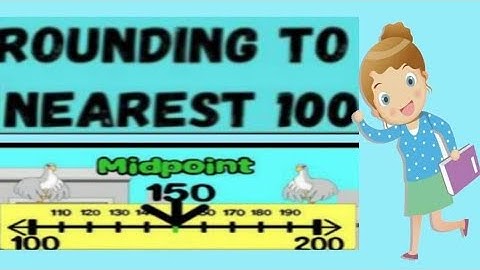 Rounding 3 digit numbers to the nearest hundred ( 100 )