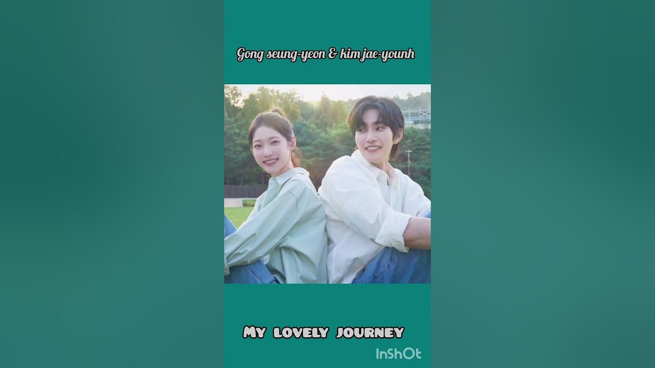 #new kdrama #gong seung-yeon #kim jae- young #My lovely journey