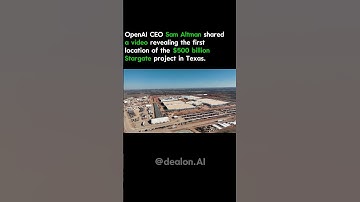 Sam Altman Unveils First Location of OpenAI’s $500B Stargate Project!
