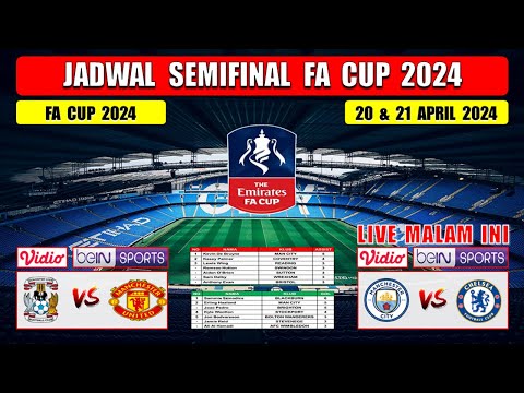 Jadwal Semifinal Piala FA Malam Ini ~ MAN CITY vs CHELSEA ~ COVENTRY vs MAN UNITED ~ FA CUP 2024