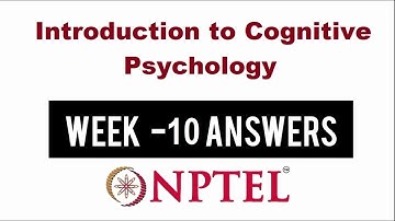 NPTEL Introduction to Cognitive Psychology Week 10 Assignment Solutions | Swayam 6th April 2022