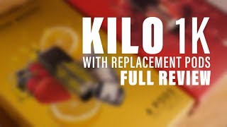 Kilo 1K E-cigarette With Replacement Pods Full Review