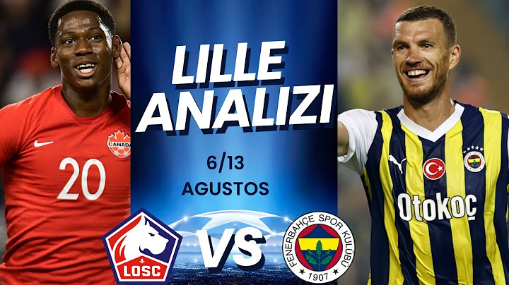 Detaylı LOSC LILLE Analizi [Fenerbahçe'nin Şampiyonlar Ligi Eleme Turundaki Rakibini Mercek Altinda]