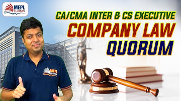 CA/CMA Inter & CS Executive Company Law - Quorum | MEPL - Mohit Agarwal