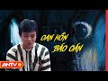 2 tử tù bị oan hồn 'báo oán' rùng rợn - Luật nhân quả? | Hành trình phá án | ANTV