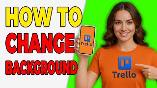 How To Change The Background Of Your Trello Board (Preview Guide 2026)