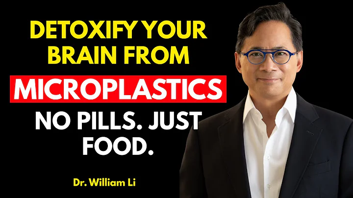 Best Way to Detox Microplastics – And It’s Shockingly Simple & Natural | Dr. William Li
