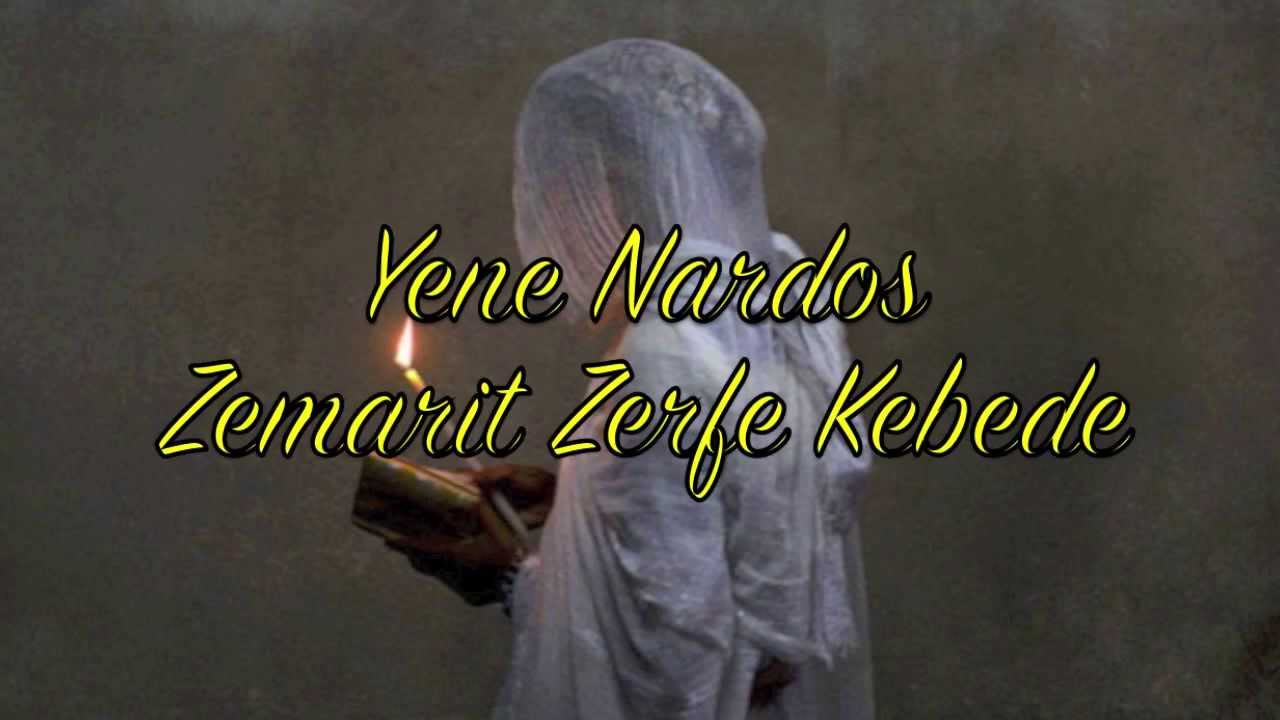 zerfe kebede yene nardos mp3 zerfe kebede yene nardos mp3