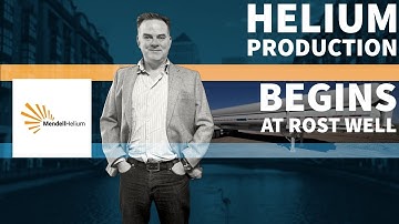 Mendell Helium: Helium Production Commences at Rost Well