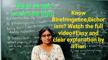 Ways to get polarised light#Explanatiom of birefringence, dichroism_optics_lec-03