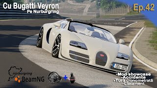 Cu Bugatti Veyron pe Nurburgring ( haos ) - BeamNG - Ep.42