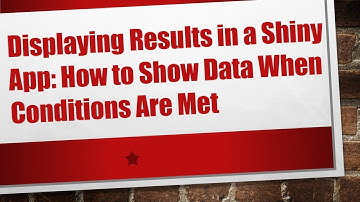 Displaying Results in a Shiny App: How to Show Data When Conditions Are Met