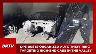 DPS Busts Organized Auto Theft Ring Targeting High-End Cars in the Valley