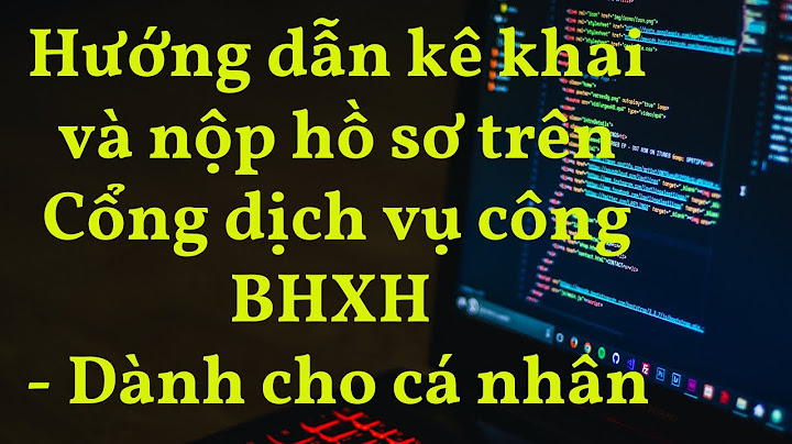 Hướng dẫn ký và nộp hồ sơ bhxh điện tử năm 2024