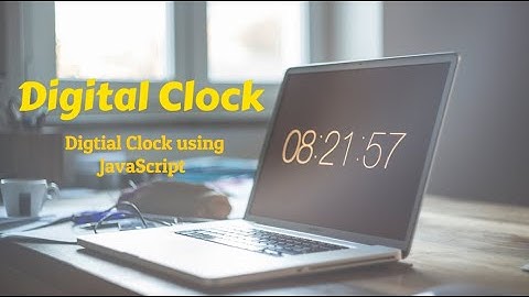 Digital Clock in JavaScript | Clock using HTML, CSS JavaScript | JavaScript Tutorial 2019