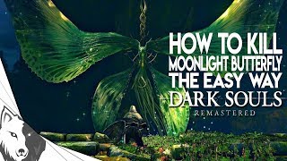 How To Kill Moonlight Butterfly The Easy Way Dark Souls Remastered Boss Guide