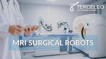 TEKCELEO: MRI Surgical robots